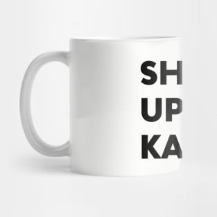 Shut Up Karen Funny Meme Antisocial Fan Mug